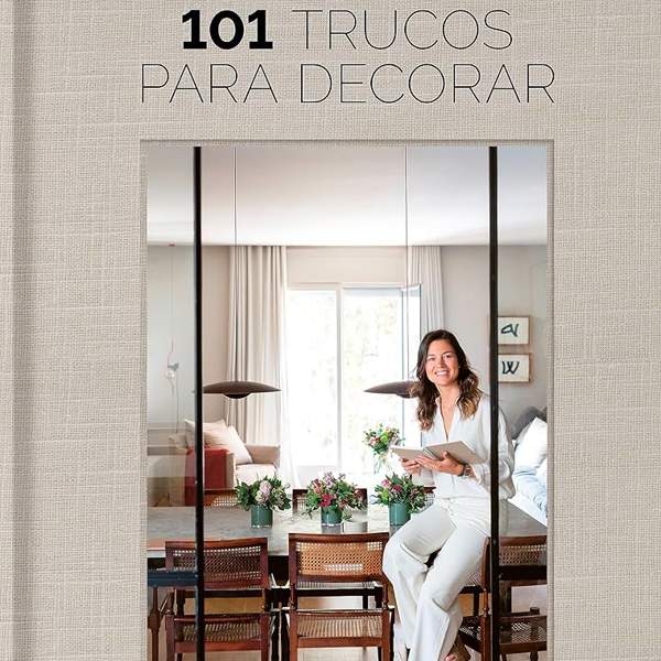 "101 trucos para decorar", de Cristina Larrumbe: el libro lleno de ideas low-cost para convertir cualquier espacio en acogedor y cómodo 