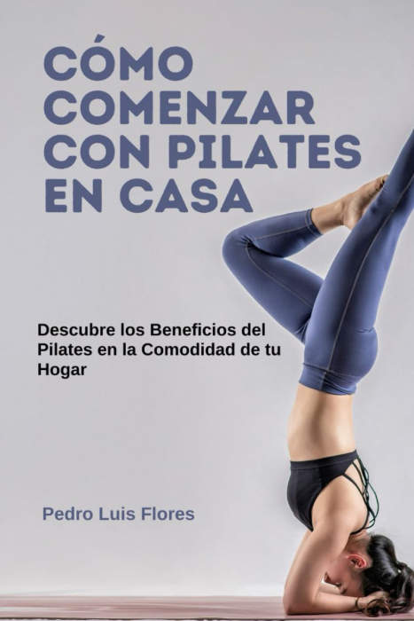 Libro Cómo comenzar con pilates en casa de Pedro Luis Flores