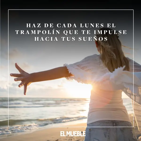 40 frases inspiradoras para empezar la semana de forma perfecta 