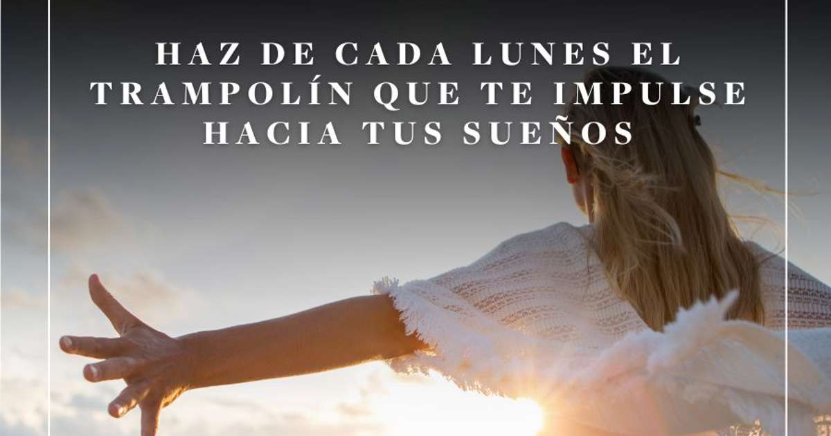 40 frases inspiradoras para empezar la semana de forma perfecta